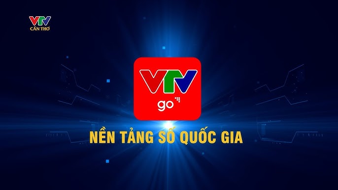 Vtv go - Nền tảng truyền hình số của VTV Vtv go - Nền tảng truyền hình số của VTV