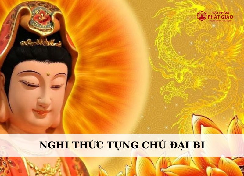 Chú Đại Bi - Nuôi dưỡng lòng từ bi và sự nhẫn nại