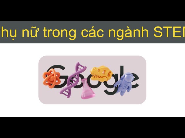 Phụ nữ trong các ngành STEM - Thực trạng tham gia của nữ giới tại Việt Nam