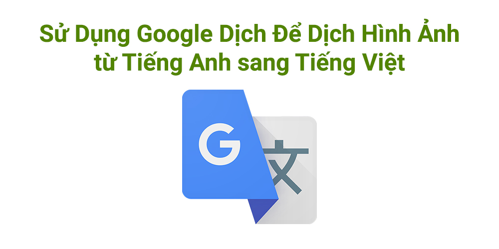 Dịch anh việt - Khi nào nên dùng công cụ dịch tự động?