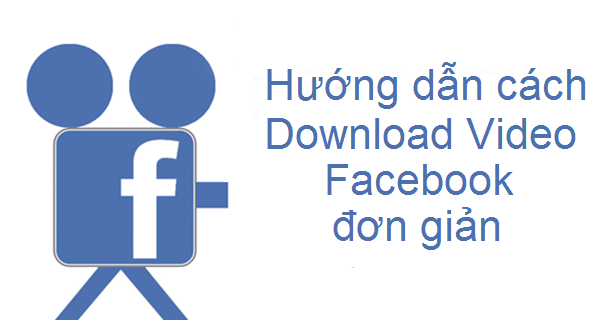 Download video Facebook - Download video Facebook là gì và khi nào nên dùng?